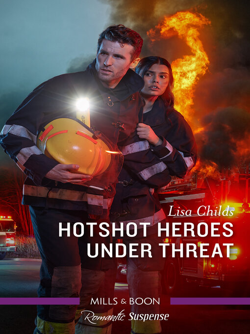Title details for Hotshot Heroes Under Threat by Lisa Childs - Available